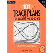 101 Track Plans for Model Railroaders by Westcott, Linn H., 9780890245125