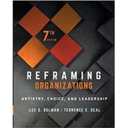 Reframing Organizations Artistry, Choice, and Leadership by Bolman, Lee G.; Deal, Terrence E., 9781119855125