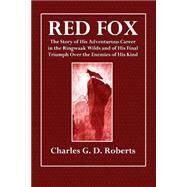 Red Fox by Roberts, Charles G. D.; Bull, Charles Livingston, 9781508475125