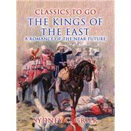 The Kings of the East A Romance of the Near Future by Sydney C. Grier, 9783989735125