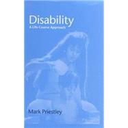 Disability A Life Course Approach by Priestley, Mark, 9780745625126