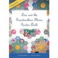 Lois and the Grandmothers Flower Garden Quilt by Wilson, Joseph C., 9781439235126