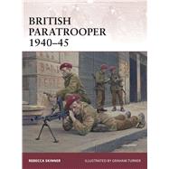 British Paratrooper 194045 by Skinner, Rebecca; Turner, Graham, 9781472805126