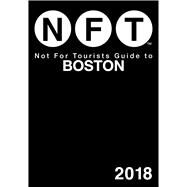 Not for Tourists 2018 Guide to Boston by Not for Tourists, 9781510725126