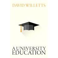 A University Education by Willetts, David, 9780198835127