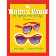The Writer's World Paragraphs and Essays by Gaetz, Lynne; Phadke, Suneeti, 9780321895127