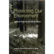 Protecting Our Environment: Lessons from the European Union by Hunter, Janet R., 9780791465127
