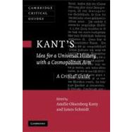 Kant's Idea for a Universal History with a Cosmopolitan Aim by Rorty, Amelie Oksenberg; Schmidt, James, 9781107405127