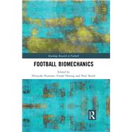 Football Biomechanics by Nunome; Hiroyuki, 9781138195127