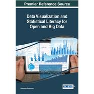 Data Visualization and Statistical Literacy for Open and Big Data by Prodromou, Theodosia, 9781522525127