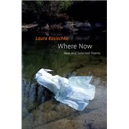 Where Now by Kasischke, Laura, 9781556595127
