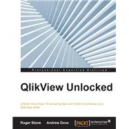 QlikView Unlocked by Stone, Roger; Dove, Andrew, 9781785285127
