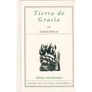 Tierra de Gracia by Bernal, Rafael, 9789681675127