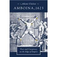 Amboina, 1623 by Clulow, Adam, 9780231175128