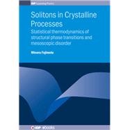 Solitons in Crystalline Processes by Fujimoto, Minoru, 9780750315128