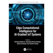 Edge Computational Intelligence for AI-Enabled IoT Systems by Kulkarni, Shrikaant, 9781003825128