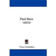 Paul Mere by Cherbuliez, Victor, 9781104285128