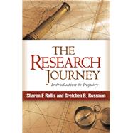 The Research Journey Introduction to Inquiry by Rallis, Sharon F.; Rossman, Gretchen B.; Schwandt, Thomas A., 9781462505128