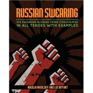 Russian Swearing by Nikolsky, Nikolai; Bryant, Liz, 9781507835128