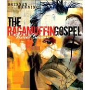 The Ragamuffin Gospel Visual Edition Good News for the Bedraggled, Beat-Up, and Burnt Out by Manning, Brennan; Brock, Charles, 9781590525128