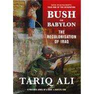 Bush in Babylon PA by Ali,Tariq, 9781844675128