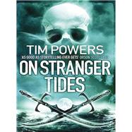 On Stranger Tides by Powers, Tim, 9781848875128