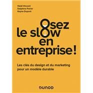 Osez le slow en entreprise by Heidi Vincent; Madame Delphine Poirier; Keyne Dupont, 9782100815128