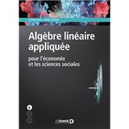 Algbre linaire applique pour l'conomie et les sciences sociales by Jacques Bair; Daniel Justens, 9782807325128