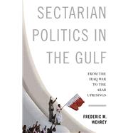 Sectarian Politics in the Gulf by Wehrey, Frederic M., 9780231165129