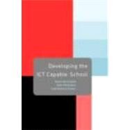 Developing the ICT Capable School by Parkinson; John, 9780415235129