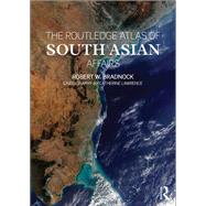 The Routledge Atlas of South Asian Affairs by Bradnock; Robert W., 9780415545129