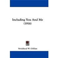 Including You and Me by Gillilan, Strickland W., 9781104275129