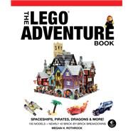 The LEGO Adventure Book, Vol. 2 Spaceships, Pirates, Dragons & More! by Rothrock, Megan H., 9781593275129
