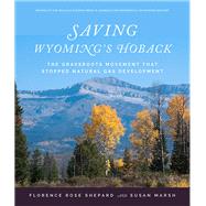 Saving Wyoming's Hoback by Shepard, Florence Rose; Marsh, Susan L., 9781607815129