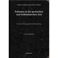 Palastina in Der Persischen Und Hellenistischen Zeit: Ein Historisch-geographische Untersuchung by Holscher, Gustav, 9781617195129
