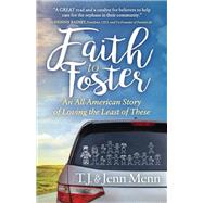 Faith to Foster by Menn, T. J.; Menn, Jenn, 9781683505129