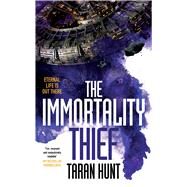 The Immortality Thief by Hunt, Taran, 9781786185129