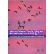 Making Sense of Death, Dying and Bereavement : An Anthology by Sarah Earle, 9781847875129