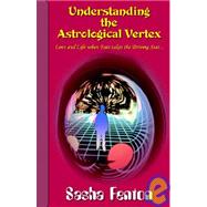 Understanding the Astrological Vertex by Fenton, Sasha; Budkowski, Jan, 9781903065129