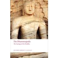 The Dhammapada The Sayings of the Buddha by Carter, John Ross; Palihawadana, Mahinda, 9780199555130