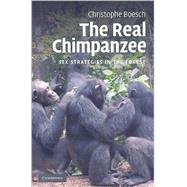 The Real Chimpanzee: Sex Strategies in the Forest by Christophe Boesch, 9780521125130