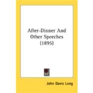 After-Dinner And Other Speeches by Long, John Davis, 9780548885130