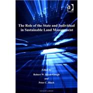 The Role of the State And Individual in Sustainable Land Management by Dixon-gough, R. W.; Bloch, Peter C., 9780754635130