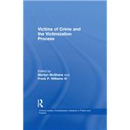 Victims of Crime and the Victimization Process by McShane,;McShane, 9780815325130