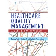 Healthcare Quality Management by Pruitt, Zachary, Ph.d; Smith, Candace S.; Perez-ruberte, Eddie, 9780826145130