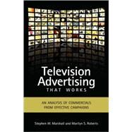Television Advertising That Works by Marshall, Stephen W.; Roberts, Marilyn S., 9781604975130