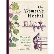 The Domestic Herbal by Willes, Margaret, 9781851245130