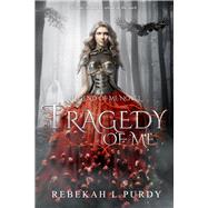 Tragedy of Me by Purdy, Rebekah L, 9781939765130