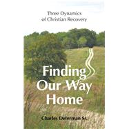 Finding Our Way Home by Determan, Charles, Sr., 9781973635130