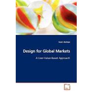 Design for Global Markets: A User-value-based Approach by Boztepe, Suzan, 9783639115130